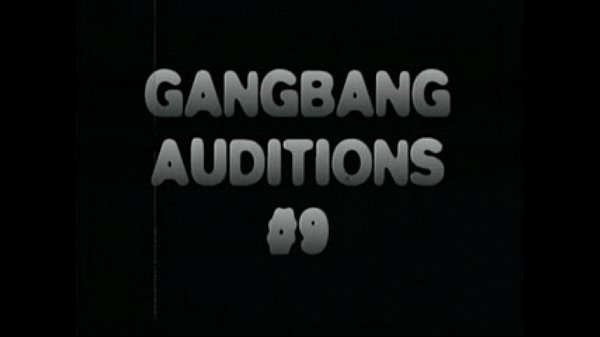 Gangbang auditions