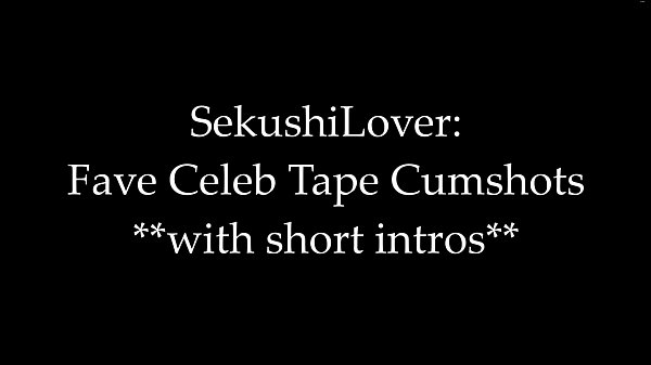 SekushiLover – Fave Celeb Tape Cumshots