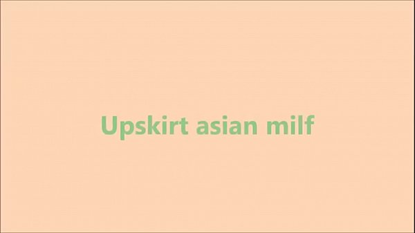 Upskirt asian milf